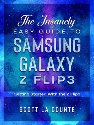 cover image of The Insanely Easy Guide to the Samsung Galaxy Z Flip3